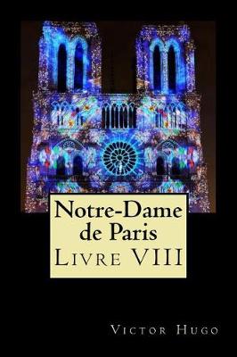 Book cover for Notre-Dame de Paris (Livre VIII)