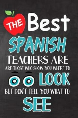 Cover of The Best Spanish Teachers Are Those Who Show You Where To Look But Don't Tell You What To See