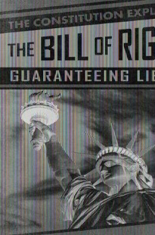 Cover of The Bill of Rights: Guaranteeing Liberty