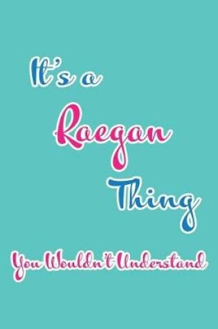 Cover of It's a Raegan Thing You Wouldn't Understand