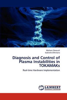 Book cover for Diagnosis and Control of Plasma Instabilities in TOKAMAKs