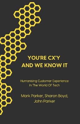 Book cover for You're CX'y And We Know It