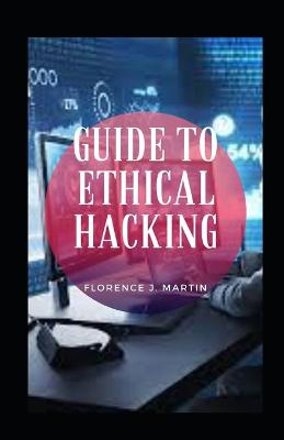 Book cover for Guide To Ethical Hacking