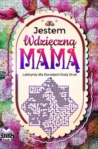 Cover of Jestem Wdzięczną Mamą