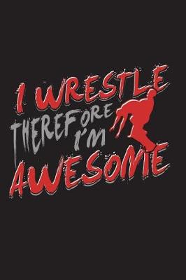 Book cover for I'm Wrestle Therefore I'm Awesome