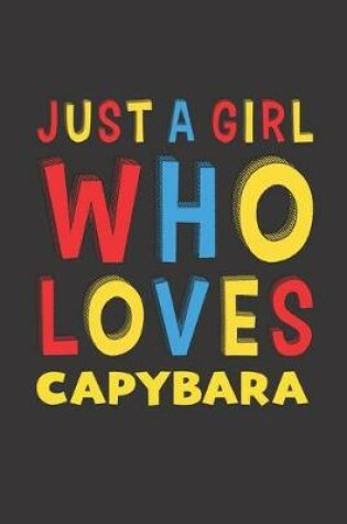 Cover of Just A Girl Who Loves Capybara