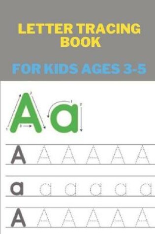 Cover of Letter Tracing For Kids Ages 3-5