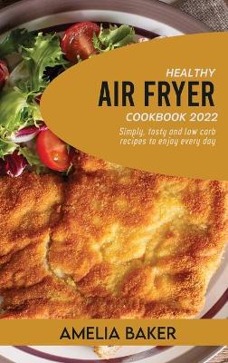 Book cover for Healthy Air Fryer Cookbook 2022