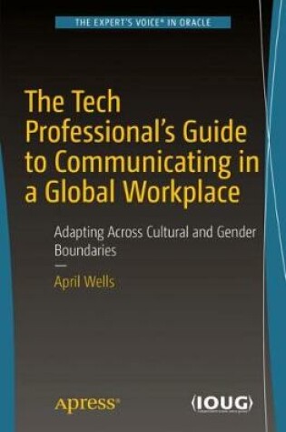 Cover of The Tech Professional's Guide to Communicating in a Global Workplace