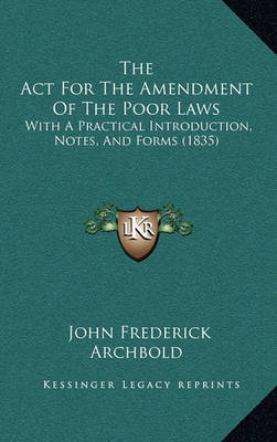 Book cover for The ACT for the Amendment of the Poor Laws