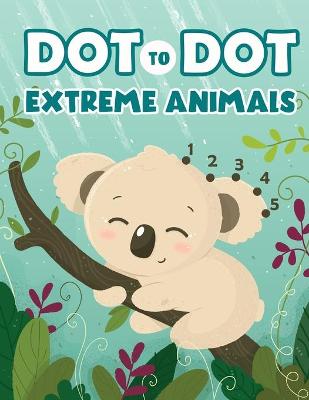 Cover of Dot to Dot Extreme Animals