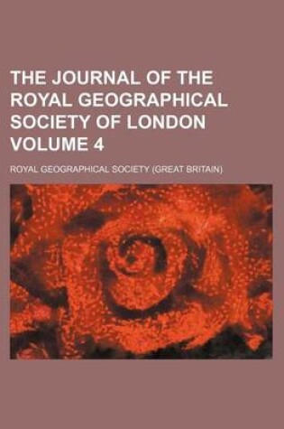 Cover of The Journal of the Royal Geographical Society of London Volume 4