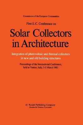 Cover of First E.C. Conference on Solar Collectors in Architecture. Integration of Photovoltaic and Thermal Collectors in New and Old Building Structures