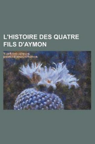 Cover of L'Histoire Des Quatre Fils D'Aymon