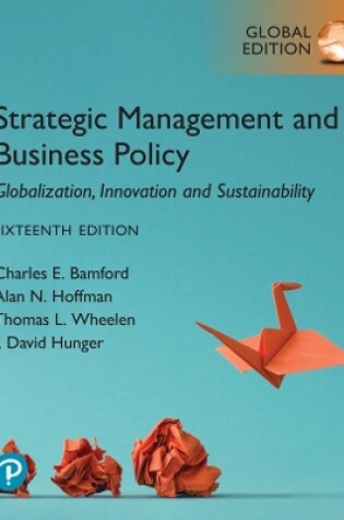 Cover of Strategic Management and Business Policy: Globalization, Innovation and Sustainability, Global Edition -- (MLM eText Component)