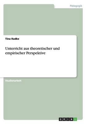 Cover of Unterricht aus theoretischer und empirischer Perspektive