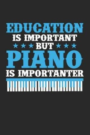 Cover of Education is Important but Piano is Importanter