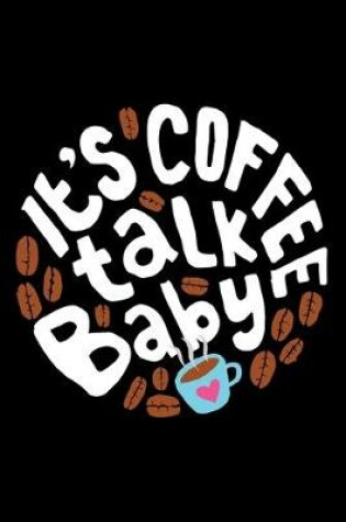 Cover of It's Coffee Talk Baby