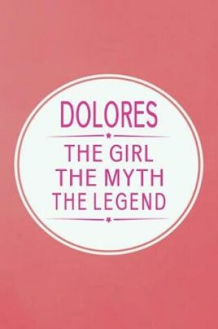 Cover of Dolores the Girl the Myth the Legend