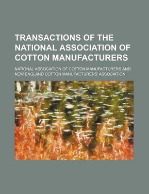 Book cover for Transactions of the National Association of Cotton Manufacturers (Volume 63)