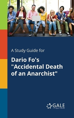 Book cover for A Study Guide for Dario Fo's "Accidental Death of an Anarchist"