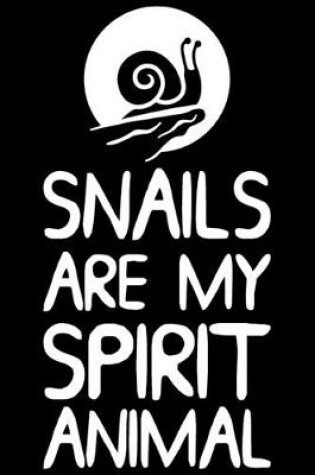 Cover of Snails Are My Spirit Animal