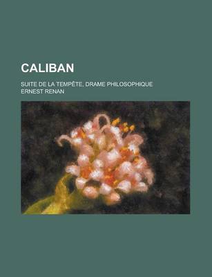 Book cover for Caliban; Suite de La Tempete, Drame Philosophique