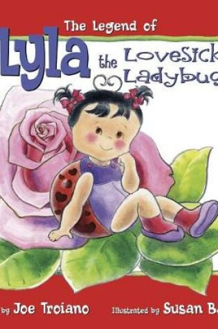 Cover of The Legend of Lyla the Lovesick Ladybug