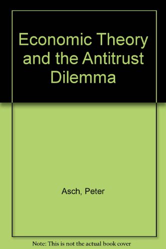 Book cover for Economic Theory and the Antitrust Dilemma