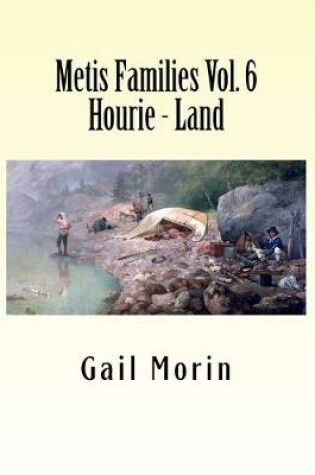 Cover of Metis Families Volume 6 Hourie - Land