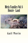 Book cover for Metis Families Volume 6 Hourie - Land