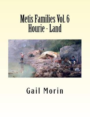 Book cover for Metis Families Volume 6 Hourie - Land