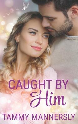 Book cover for Caught by Him