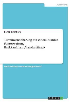 Book cover for Terminvereinbarung mit einem Kunden (Unterweisung Bankkaufmann/Bankkauffrau)