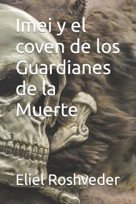 Book cover for Imei y el coven de los Guardianes de la Muerte