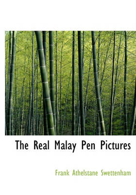 Cover of The Real Malay Pen Pictures