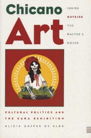 Cover of Chicano Art Inside/Outside the Master’s House