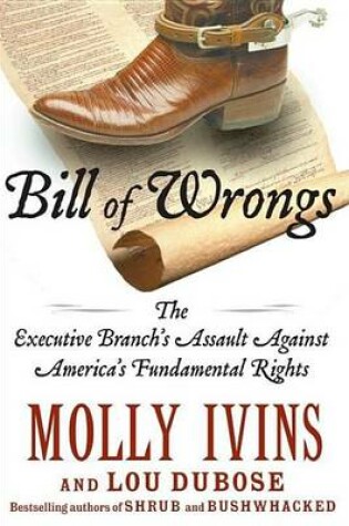 Cover of Bill of Wrongs: The Executive Branch's Assault on America's Fundamental Rights