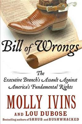 Book cover for Bill of Wrongs: The Executive Branch's Assault on America's Fundamental Rights