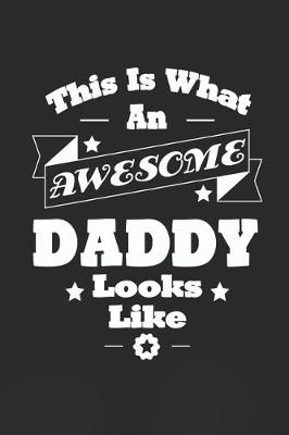 Book cover for This Is What An Awesome Daddy Look Like