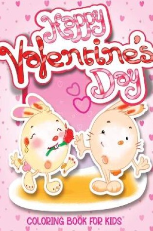 Cover of Happy Valentine's Day Coloring Book For Kids