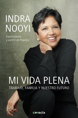 Cover of Mi vida plena: Trabajo, familia y nuestro futuro / My Life in Full: Work, Family , and Our Future