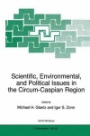 Book cover for Scientific, Environmental, and Political Issues in the Circum-Caspian Region