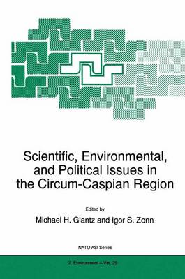 Book cover for Scientific, Environmental, and Political Issues in the Circum-Caspian Region