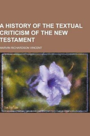 Cover of A History of the Textual Criticism of the New Testament