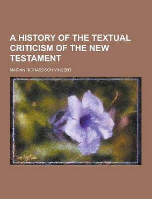 Book cover for A History of the Textual Criticism of the New Testament