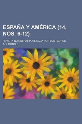 Cover of Espana y America (14, Nos. 6-12 ); Revista Quincenal Publicada Por Los Padres Agustinos