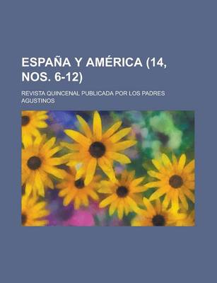 Book cover for Espana y America (14, Nos. 6-12 ); Revista Quincenal Publicada Por Los Padres Agustinos