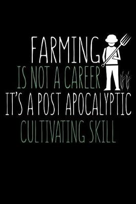 Book cover for Farming is Not a Career It's a Post Apocalyptic Cultivating Skill