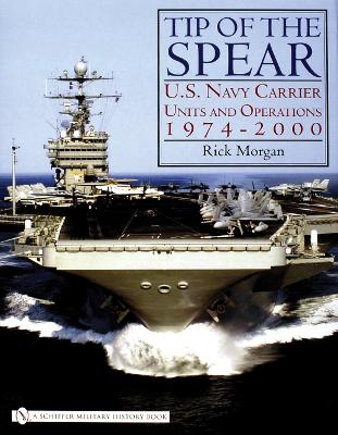 Book cover for Tip of the Spear:: U.S. Navy Carrier Units and erations 1974-2000